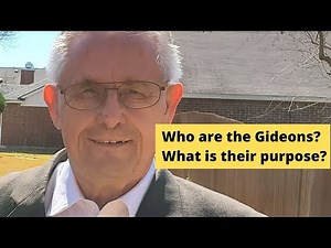 WHO ARE THE GIDEONS? WHAT IS THE PURPOSE OF THE GIDEONS?