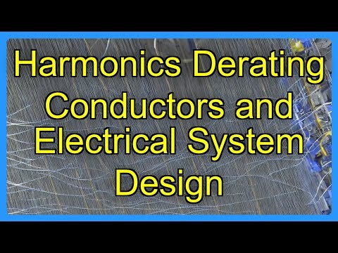 Harmonics Derating Conductors and Electrical System Design