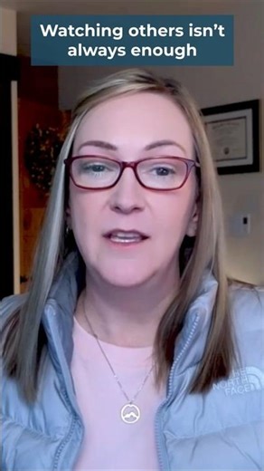 Watching Others Isn’t Always Enough