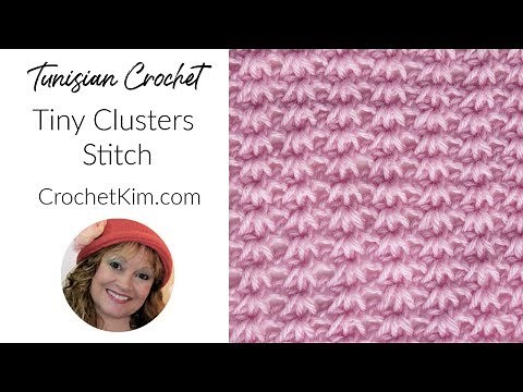 Tunisian Crochet Tiny Clusters Stitch Tutorial by Kim Guzman