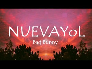 BAD BUNNY - NUEVAYoL (Letra/Lyrics)