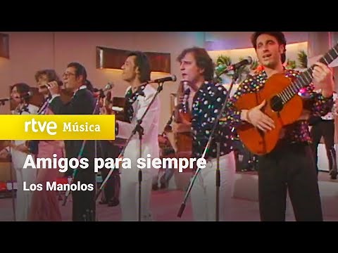 Los Manolos - "Amigos para siempre" (1992) HD