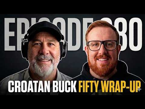 Episode 280: Croatan Buck Fifty Wrap-Up