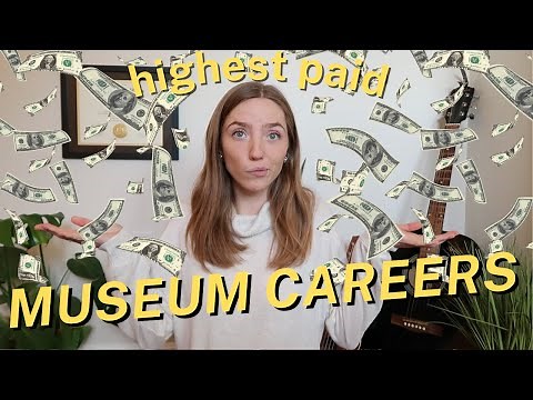 Highest Paid Museum Careers Part 1 | Museum Career Ideas | Discover If Museum Jobs Are For You