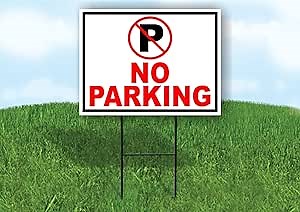 NO PARKING P RED CIRCLE - Single Sided No Parking Yard Sign with Stand - Driveway Signs for Street, Road Sign, Lawn, House, Real Estate - Yard Signs, Custom Sign - 18" x 24"