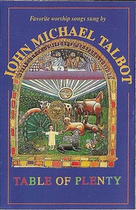 John Michael Talbot - Table Of Plenty