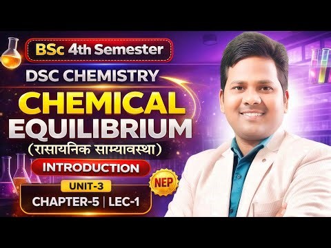 Lec 1 Chapter 5 BSc 4th Semester DSC Chemistry Chemical Equilibrium By Mk Sir