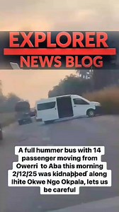 Happening today 2/12/25😩A full hummer bus with 14 passenger moving from Owerri to Aba this morning 2/12/25 was kidnappèď along Ihite Okwe Ngo Okpala, lets us be careful #Global #fblifestyle#fblifestylechallenge | Explorer News Blog