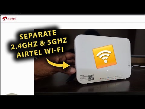 How To Separate/Split 2.4Ghz & 5Ghz Wi-Fi Bands On Airtel Xstream Fiber Internet Connection!