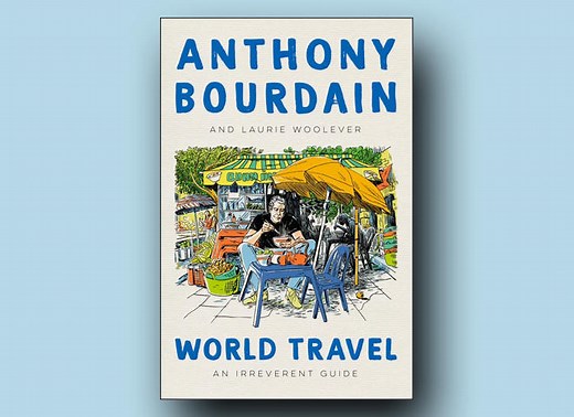 A new travel guide from the late Anthony Bourdain