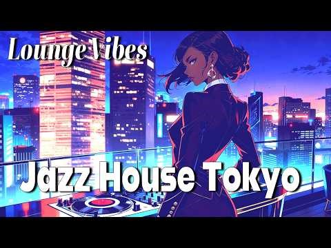 Urban Chill Lounge Vibes 🎧 3 hours of Jazz House Tokyo Relaxing Night Mix 🗼