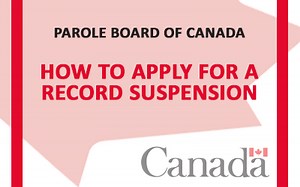 Parole Board of Canada: How to apply for a Record Suspension - John Howard Society of Ontario