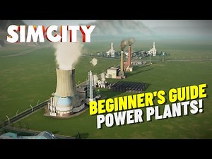 Updated SimCity Beginner's Guide | Understanding Power Plants!