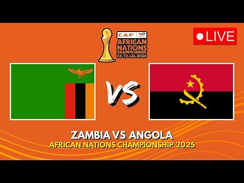 🔴 ZAMBIA VS ANGOLA | CAF AFRICAN NATIONS CHAMPIONSHIP 2025 | CHAN 2024 | PREVIEW LIVE MATCH TODAY