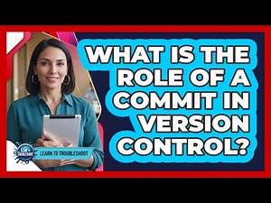 What Is the Role of a Commit in Version Control?