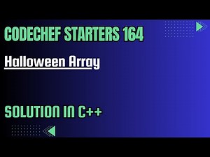 CodeChef Starters 164 || Halloween Array || Full Solution In C++