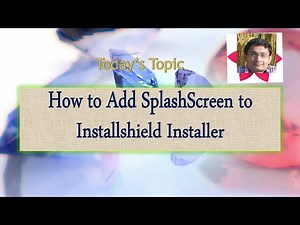 Day 18 : How to Add Splash Screen to Installshield Installer