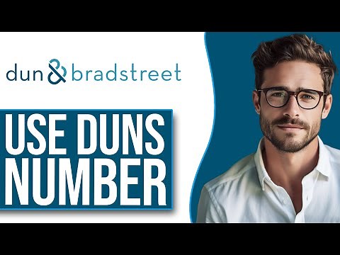 How To Use Dun And Bradstreet Number (D-U-N-S Number 2025)