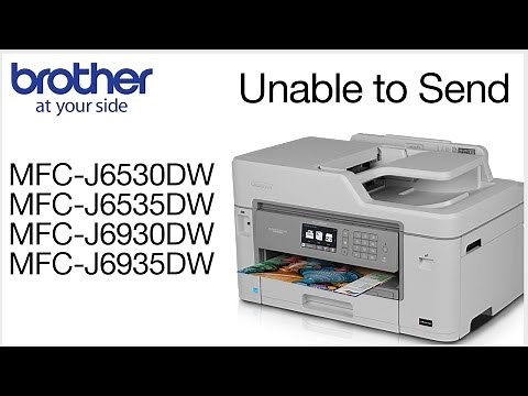 MFCJ6530DW MFCJ6535DW or MFCJ6930DW unable to send fax