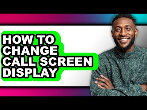 How to Change Call Screen Display (only Way)