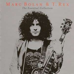 Marc Bolan & T. Rex - The Essential Collection