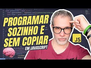 Programar SOZINHO e SEM COPIAR em JavaScript: 4 passos indispensáveis pra você fazer isso - ATER