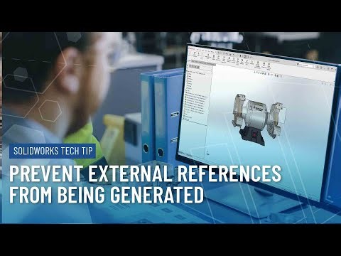 Prevent External References from Being Generated in an Assembly in SOLIDWORKS
