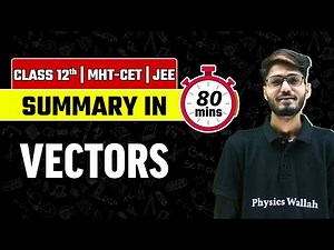 VECTORS | Summary in 80 Minutes | Maths | Class12th/MHTCET/JEE