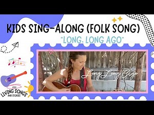 Kids Sing-Along: LONG LONG AGO | kids folk songs 🎶