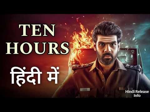 Ten Hours Hindi Dubbed Release Date Update | Ten Hours Movie Trailer Explained Hindi