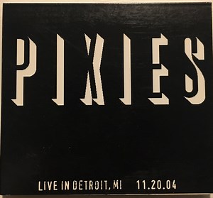 Pixies - Live In Detroit, MI 11.20.04