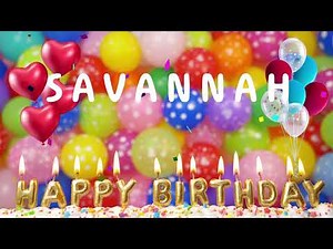 Savannah Happy Birthday Song - Savannah Happy Birthday To You