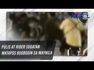 Pulis at rider sugatan matapos bugbugin sa Maynila | TV Patrol
