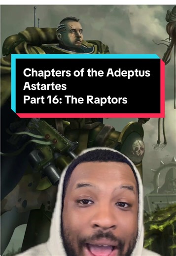Exploring The Raptors: Chapter 16 of Adeptus Astartes