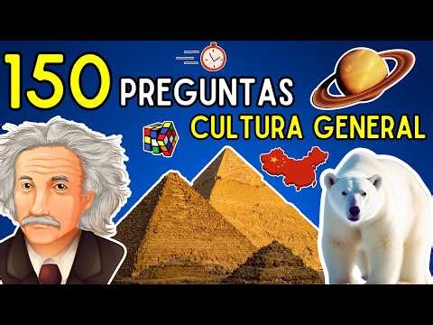 150 Preguntas de Cultura General 🤓🌍✅¿ | ¿Cuánto Sabes? Test de Conocimientos 🧠