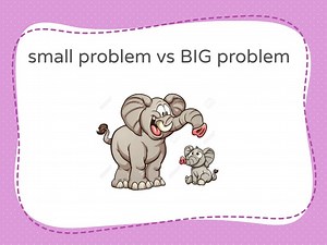 small vs BIG Problems