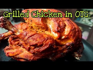 Grill Chicken in OTG | How to make Grilled whole chicken in oven | Beginner's Guide for using OTG
