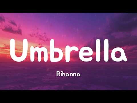 Umbrella - Rihanna (Lyrics)