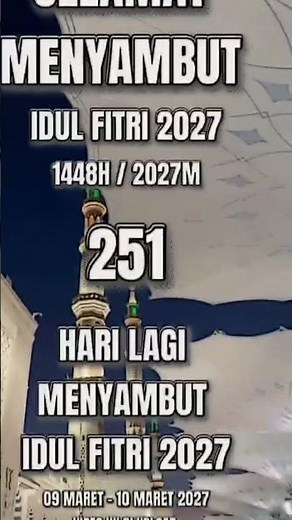 251 Hari Lagi Menuju Hari Raya Idul Fitri 2027 Menuju Hari Raya#ramadhan2027#idulfitri#lebaran#puasa