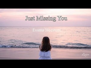 Just Missing You by Emma Heesters | Lyrics