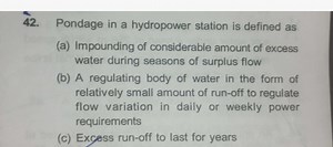 Pondage in a hydropower station is defined as:(a) Impounding o... | Filo