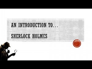 Sherlock Holmes: An Introduction