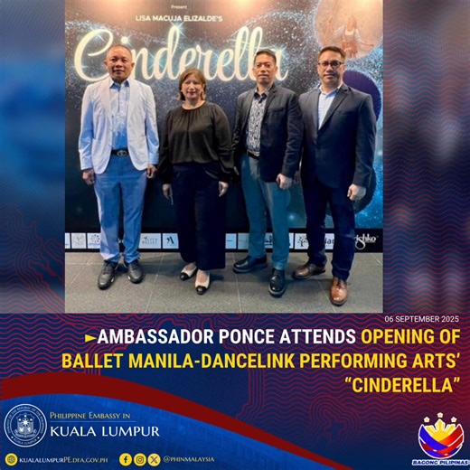 AMBASSADOR PONCE ATTENDS OPENING OF BALLET MANILA-DANCELINK PERFORMING ARTS’ “CINDERELLA” Petaling Jaya, 05 September 2025 — Ambassador Maria Angela Abrera Ponce attended the triumphant opening night of Ballet Manila and Dancelink Performing Arts’ production of the beloved ballet, “Cinderella,” at the PJ Performing Arts Center in Bandar Utama, Petaling Jaya. The exquisite and whimsical production delighted the audience and fans of Ballet Manila. Ambassador Ponce congratulated prima ballerina Liz