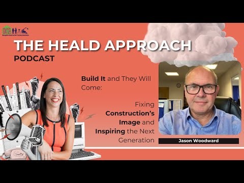 Build It and They Will Come: Fixing Construction’s Image and Inspiring the Next Generation