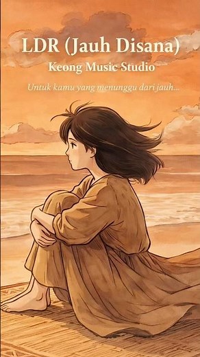LDR (Jauh Disana) — Lagu Tentang Rindu yang Tak Sampai | Keong Music Studio