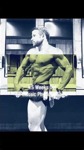 4.5 Weeks Out From My First Classic Physique Show