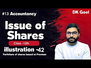 Illustration 42 - DK Goel | Issue of Shares | Class 12th Accountancy | Lecture -13