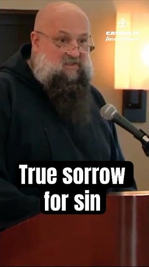 True Sorrow for Sin: The Key to Forgiveness | Fr. Isaac Mary Relyea