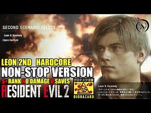 【S+ RANK】BIOHAZARD RE:2 - レオン(裏) ハードコア・ノーダメージ/LEON 2nd HARDCORE NO DAMAGE NO SAVES