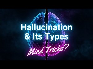 Hallucination and It's Types